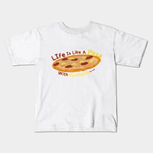 life is like a pizza, with pineapple on top. Kids T-Shirt